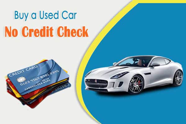 How To Buy A Used Cars No Credit Check Low Down Payment