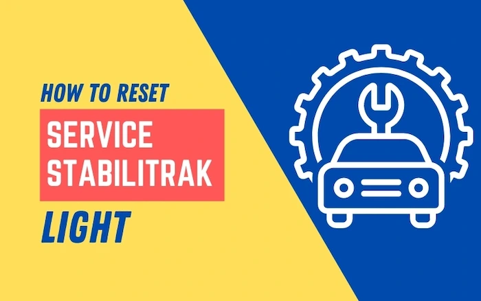 reset the service StabiliTrak light