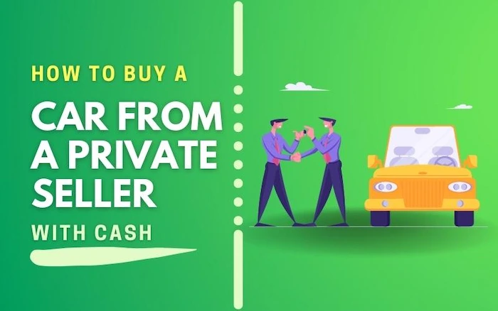 How to Buy a Car from a Private Seller with Cash