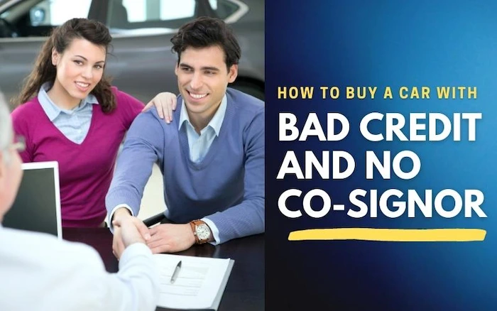 Buy a Car with Bad Credit and No Co-Signor