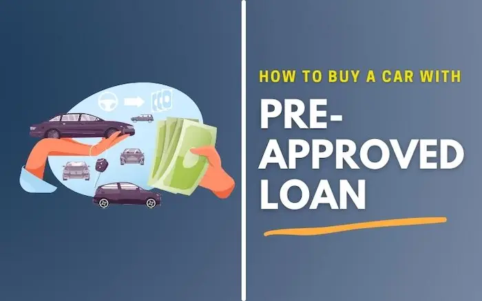 How to Buy a Car with a Pre-Approved Loan