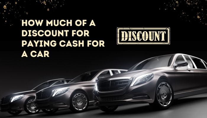 How Much of a Discount for Paying Cash for a Car