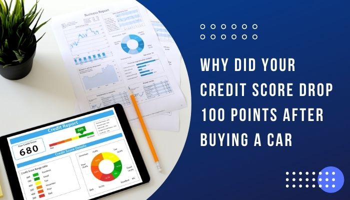 Credit Score Dropped 100 Points After Buying a Car